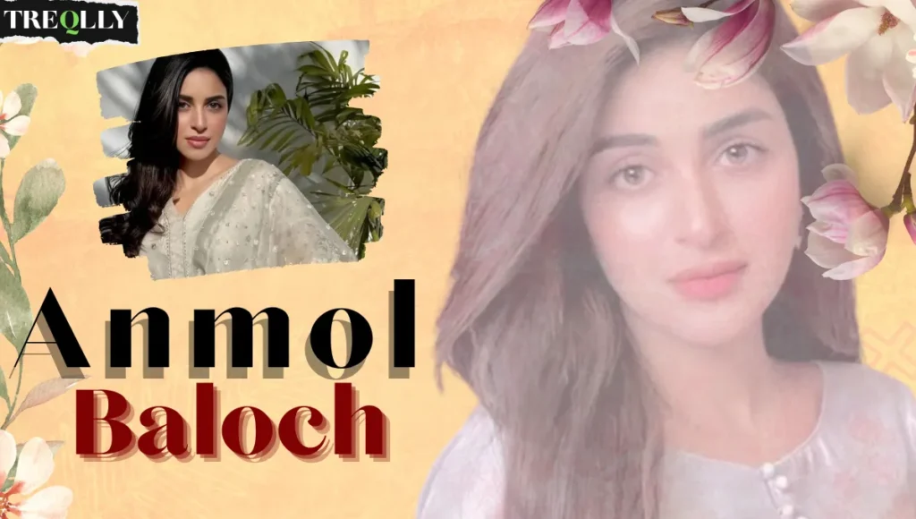 Anmol Baloch Age and Personal Life: Career, Love & More Facts